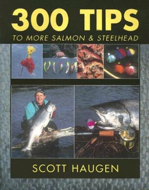 300 Tips To More Salmon And Steelhead